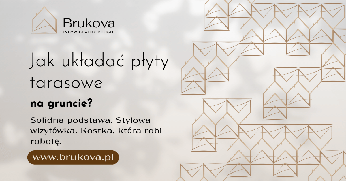 Jak układać płyty tarasowe na gruncie – praktyczne wskazówki Brukova dla eleganckiej aranżacji.