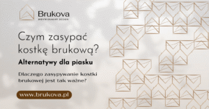 Czym zasypać kostkę brukową? Materiał Brukova o ‘Alternatywach dla piasku’ z dopowiedzeniem ‘Dlaczego zasypywanie kostki brukowej jest tak ważne?’; eleganckie, jasne tło z geometrycznym motywem i logotypem.