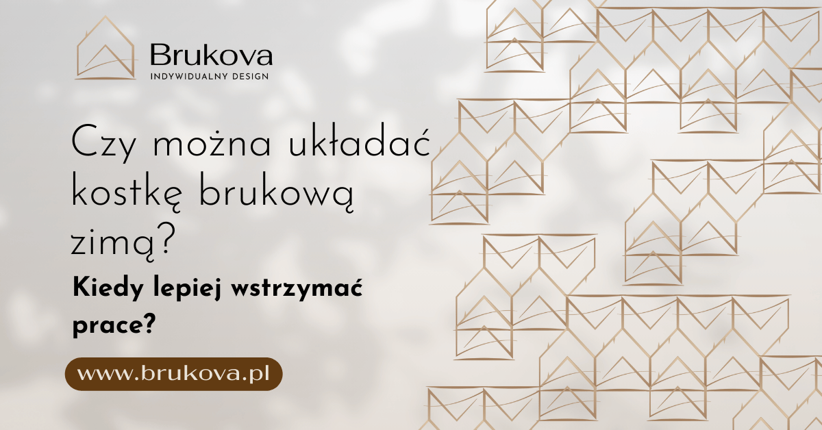 Czy można układać kostkę brukową zimą? Poradnik dotyczący układania kostki brukowej w okresie zimowym i wskazania do wstrzymania prac.