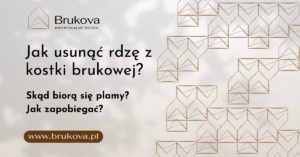 Baner edukacyjny Brukova: Jak usunąć rdzę z kostki brukowej? Wyjaśnienie, skąd biorą się plamy i jak im zapobiegać. Estetyczna grafika w odcieniach beżu i brązu.