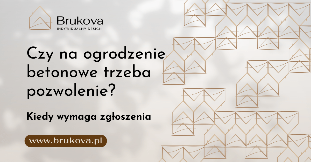grafika blogowa brukova z napisem czy na ogrodzenie betonowe trzeba pozwolenie kiedy wymaga zgłoszenia poradnik o przepisach budowlanych dotyczących ogrodzeń betonowych na posesji